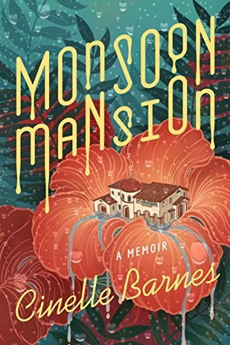 Featured image for Résumé de 'Monsoon Mansion: A Memoir' par Cinelle Barnes