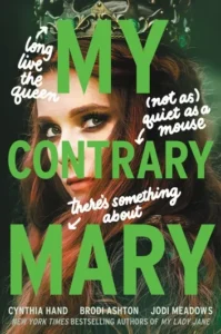 Featured image for Résumé de 'My Contrary Mary' par Cynthia Hand, Brodi Ashton et Jodi Meadows