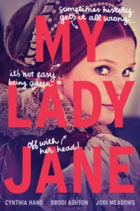 Featured image for Résumé de 'My Lady Jane' par Cynthia Hand, Brodi Ashton et Jodi Meadows