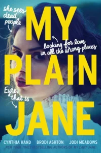 Featured image for Résumé de 'My Plain Jane' par Cynthia Hand, Brodi Ashton et Jodi Meadows