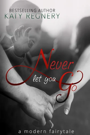 Featured image for Résumé de 'Never Let You Go' par Katy Regnery