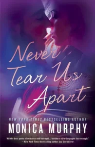 Featured image for Résumé de "Never Tear Us Apart" par Monica Murphy