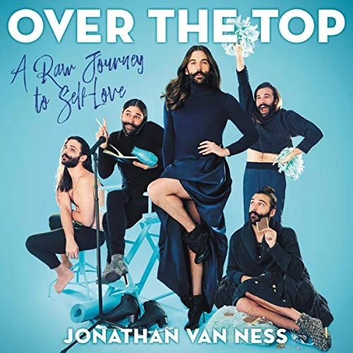 Featured image for Résumé de 'Over the Top: A Raw Journey to Self-Love' par Jonathan Van Ness