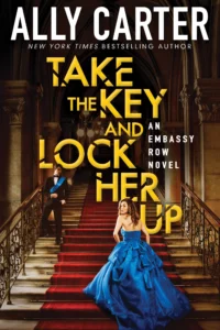 Featured image for Résumé de "Take the Key and Lock Her Up" par Ally Carter