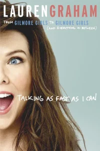 Featured image for Résumé de "Talking as Fast as I Can" par Lauren Graham