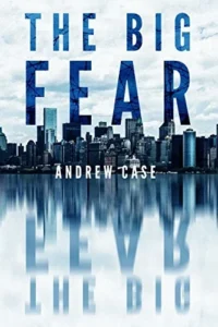 Featured image for Résumé de 'The Big Fear' par Andrew Case