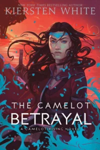 Featured image for Résumé de 'The Camelot Betrayal' par Kiersten White