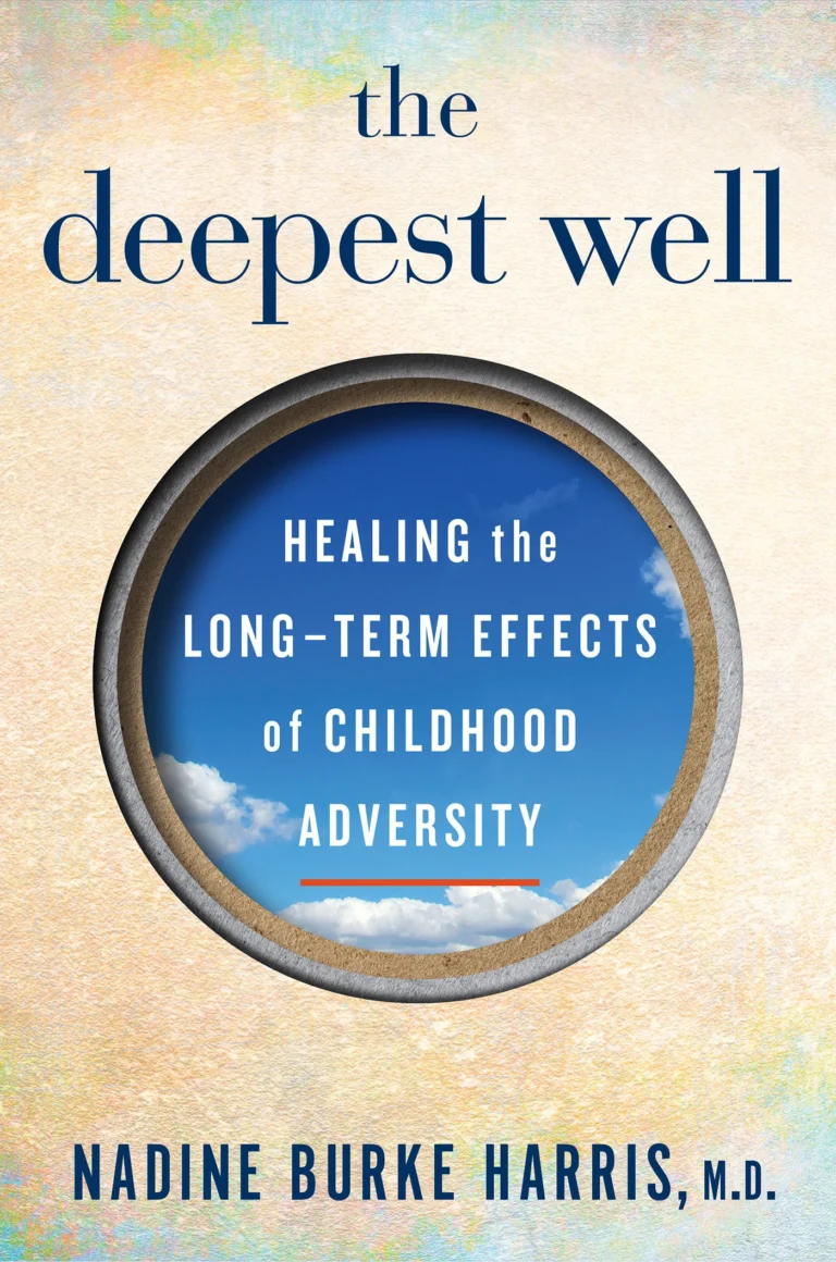 Featured image for Résumé de « The Deepest Well : Guérir les effets à long terme des adversités de l'enfance » par Nadine Burke Harris