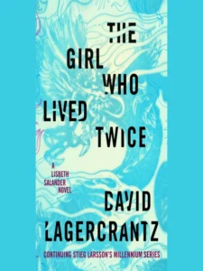 Featured image for Résumé de "La Fille qui a vécu deux fois" par David Lagercrantz