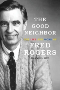 Featured image for Résumé de « Le bon voisin : La vie et l'œuvre de Fred Rogers » par Maxwell King