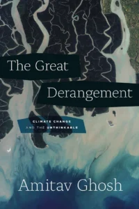 Featured image for Résumé de 'La Grande Dérive : Le changement climatique et l'impensable' par Amitav Ghosh
