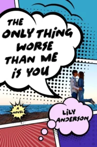 Featured image for Résumé de "The Only Thing Worse Than Me Is You" par Lily Anderson