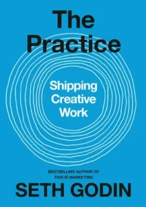 Featured image for Résumé de « The Practice: Shipping Creative Work » par Seth Godin