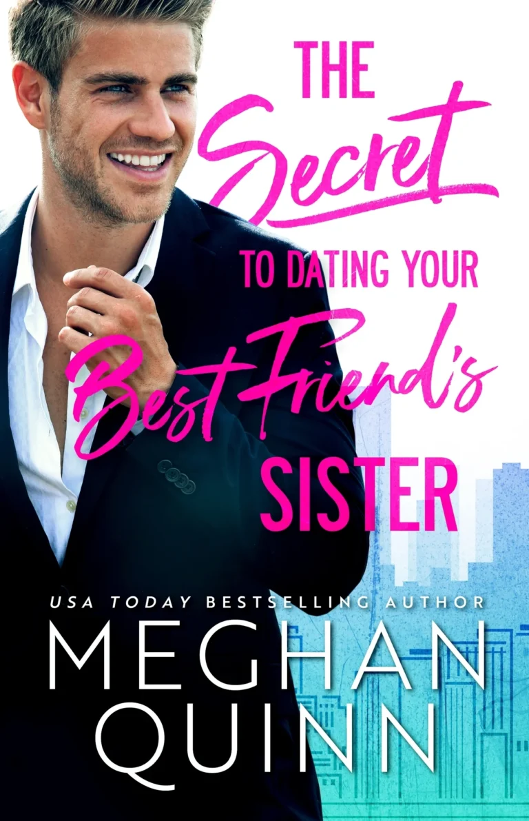 Featured image for Résumé de "The Secret to Dating Your Best Friend's Sister" par Meghan Quinn