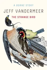 Featured image for Résumé de "L'Oiseau Étrange : Une histoire de Borne" par Jeff VanderMeer