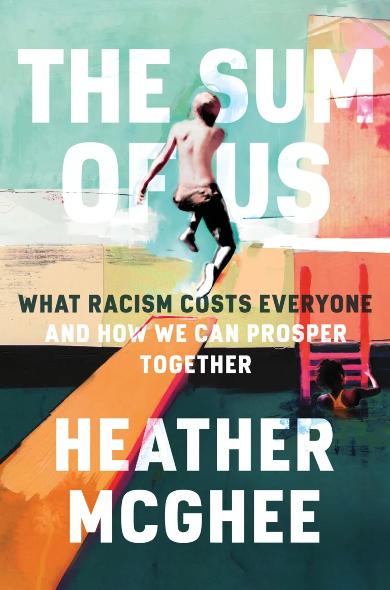 Featured image for Résumé de « The Sum of Us: What Racism Costs Everyone and How We Can Prosper Together » par Heather McGhee