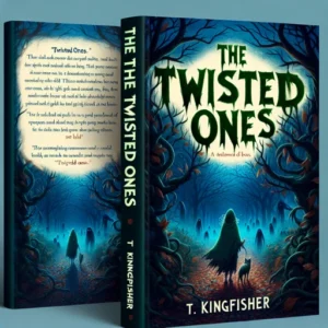 Featured image for Résumé de 'The Twisted Ones' par T. Kingfisher