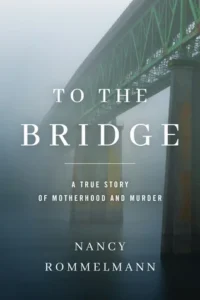 Featured image for Résumé de « To the Bridge » par Nancy Rommelmann