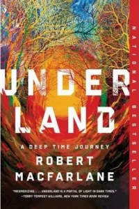 Featured image for Résumé de 'Underland : un voyage dans le temps profond' par Robert Macfarlane