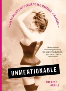 Featured image for Résumé de "Unmentionable: The Victorian Lady’s Guide to Sex, Marriage, and Manners" par Therese Oneill