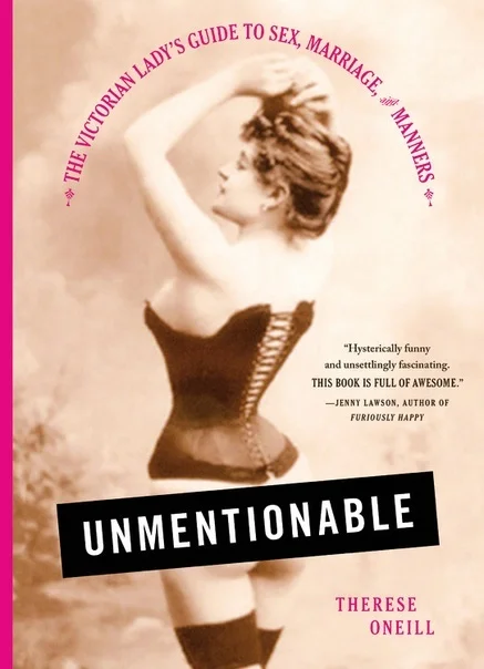 Featured image for Résumé de "Unmentionable: The Victorian Lady’s Guide to Sex, Marriage, and Manners" par Therese Oneill