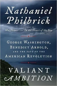 Featured image for Résumé de "L'Ambition vaillante : George Washington, Benedict Arnold et le destin de la Révolution américaine" par Nathaniel Philbrick