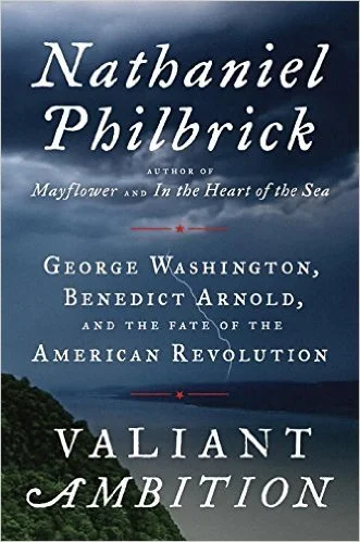 Featured image for Résumé de "L'Ambition vaillante : George Washington, Benedict Arnold et le destin de la Révolution américaine" par Nathaniel Philbrick