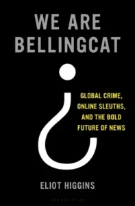 Featured image for Résumé de « We Are Bellingcat » par Eliot Higgins