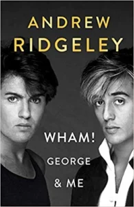 Featured image for Résumé de 'Wham! George & Me' par Andrew Ridgeley