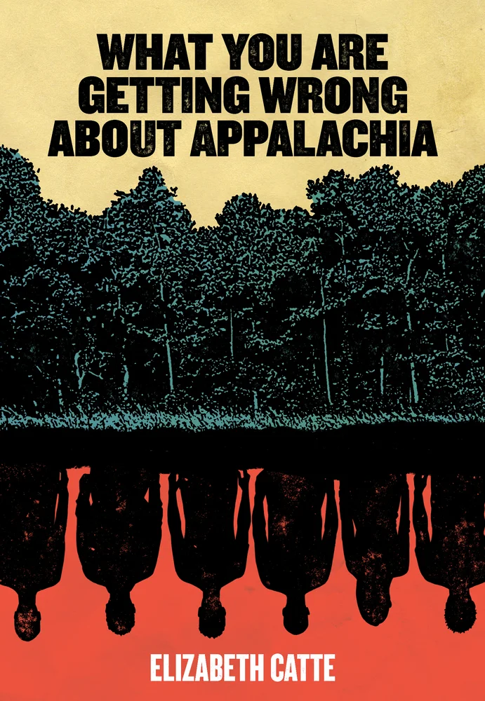 Featured image for Résumé de 'What You Are Getting Wrong about Appalachia' par Elizabeth Catte