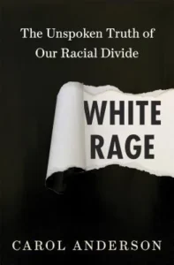 Featured image for Résumé de "White Rage : The Unspoken Truth of Our Racial Divide" par Carol Anderson