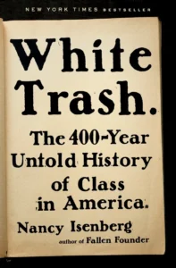 Featured image for Résumé de "White Trash : Une histoire non racontée de la classe en Amérique" par Nancy Isenberg