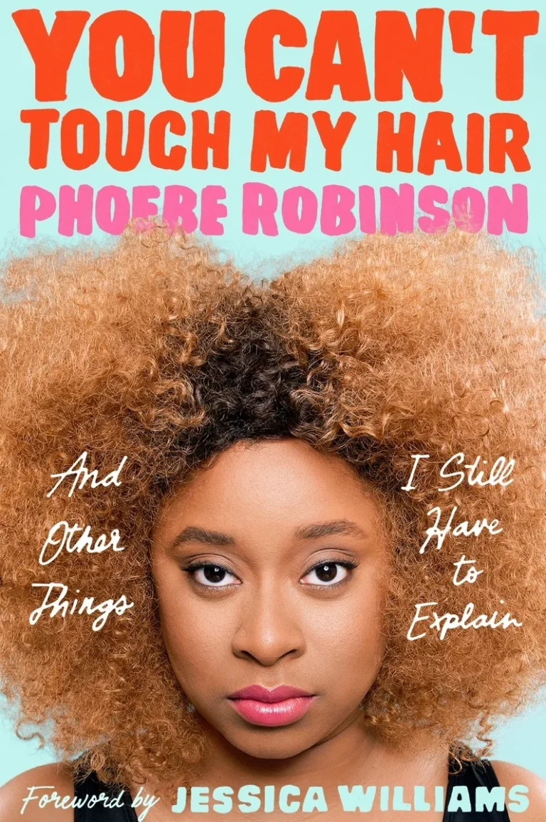 Featured image for Résumé de « You Can't Touch My Hair: And Other Things I Still Have to Explain » par Phoebe Robinson