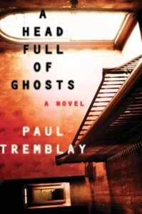 Featured image for Résumé de 'Une tête pleine de fantômes' par Paul Tremblay