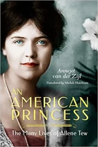 Featured image for Résumé de 'Une princesse américaine : Les nombreuses vies d'Allene Tew' par Annejet van der Zijl
