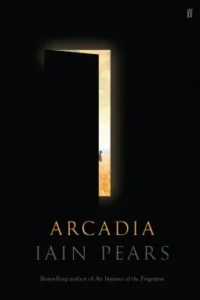 Featured image for Résumé de « Arcadia » par Iain Pears