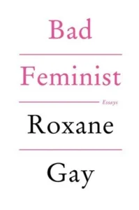 Featured image for Résumé de 'Bad Feminist' par Roxane Gay