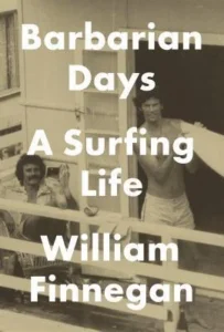 Featured image for Résumé de 'Barbarian Days: A Surfing Life' par William Finnegan