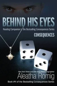 Featured image for Résumé de 'Behind His Eyes: Consequences' par Aleatha Romig