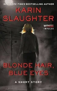 Featured image for Résumé de "Cheveux blonds, yeux bleus" par Karin Slaughter