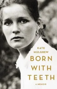 Featured image for Résumé de "Born with Teeth" par Kate Mulgrew