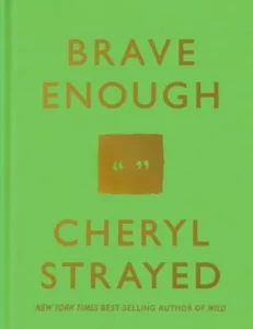 Featured image for Résumé de « Brave Enough » par Cheryl Strayed
