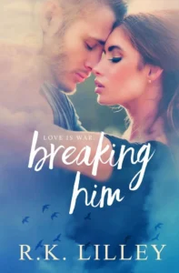 Featured image for Résumé de "Breaking Him" par R.K. Lilley