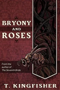 Featured image for Résumé de 'Bryony and Roses' par T. Kingfisher