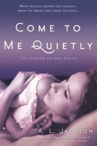 Featured image for Résumé de « Come to Me Quietly » par A.L. Jackson