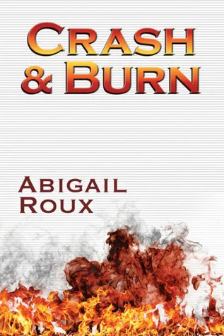 Featured image for Résumé de 'Crash & Burn' par Abigail Roux