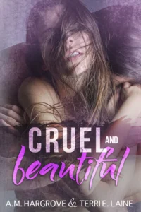 Featured image for Résumé de 'Cruel and Beautiful' par A.M. Hargrove et Terri E. Laine