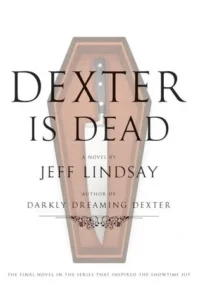 Featured image for Résumé de « Dexter est mort » par Jeff Lindsay