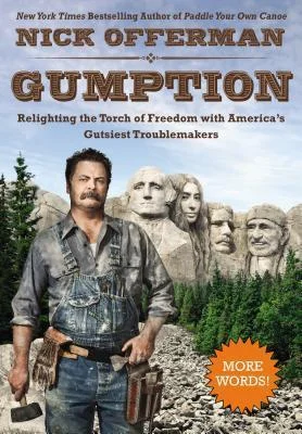 Featured image for Résumé de 'Gumption : Raviver la flamme de la liberté avec les fauteurs de troubles les plus audacieux d'Amérique' par Nick Offerman