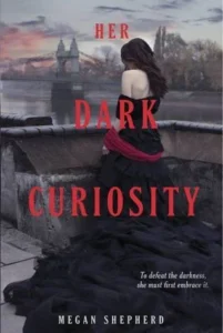 Featured image for Résumé de 'Her Dark Curiosity' par Megan Shepherd